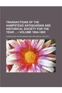 Transactions of the Hampstead Antiquarian and Historical Society for the Year (Volume 1904-1905)