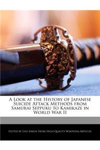 A Look at the History of Japanese Suicide Attack Methods from Samurai Seppuku to Kamikaze in World War II