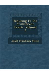 Schulung Fur Die Zivilistische Praxis, Volume 2