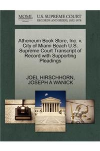 Atheneum Book Store, Inc. V. City of Miami Beach U.S. Supreme Court Transcript of Record with Supporting Pleadings