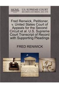 Fred Renwick, Petitioner, V. United States Court of Appeals for the Second Circuit Et Al. U.S. Supreme Court Transcript of Record with Supporting Pleadings