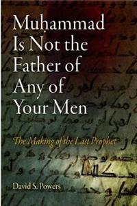 Muhammad Is Not the Father of Any of Your Men