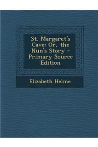 St. Margaret's Cave: Or, the Nun's Story