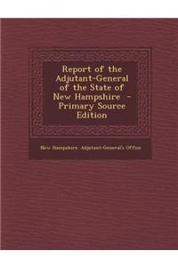 Report of the Adjutant-General of the State of New Hampshire
