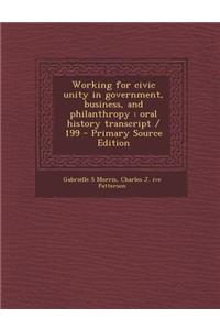 Working for Civic Unity in Government, Business, and Philanthropy: Oral History Transcript / 199