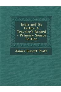 India and Its Faiths: A Traveler's Record