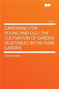 Gardening for Young and Old
