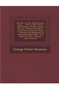 The Navy of the United States, from ... 1775 to 1853: With a Brief History of Each Vessel's Service. to Which Is Added a List of Private Armed Vessels