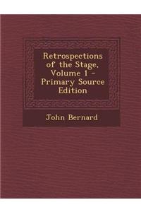 Retrospections of the Stage, Volume 1 - Primary Source Edition