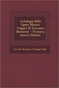 Antologia Delle Opere Minori Volgari Di Giovanni Boccaccio - Primary Source Edition