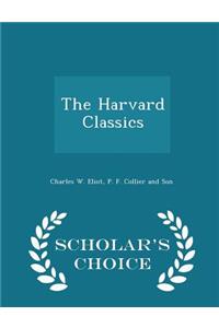 The Harvard Classics - Scholar's Choice Edition