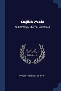 English Words: An Elementary Study of Derivations