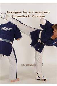 Enseigner Les Arts Martiaux: La Methode Yoseikan