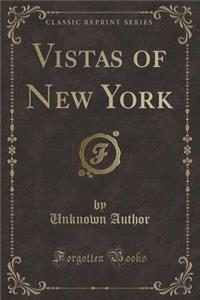 Vistas of New York (Classic Reprint)