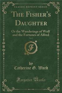 The Fisher's Daughter, Vol. 2