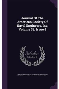 Journal of the American Society of Naval Engineers, Inc, Volume 33, Issue 4