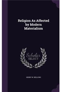 Religion as Affected by Modern Materialism