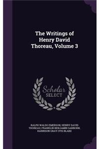 Writings of Henry David Thoreau, Volume 3