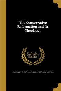 The Conservative Reformation and Its Theology..
