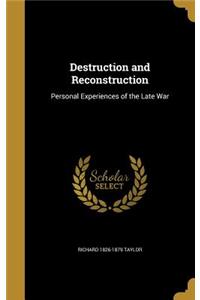Destruction and Reconstruction
