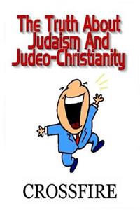 The Truth About Judaism & Judeo-Christianity