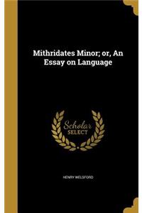 Mithridates Minor; Or, an Essay on Language