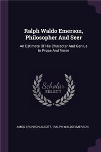 Ralph Waldo Emerson, Philosopher and Seer