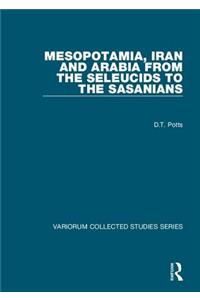 Mesopotamia, Iran and Arabia from the Seleucids to the Sasanians