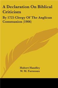 Declaration On Biblical Criticism: By 1725 Clergy Of The Anglican Communion (1906)