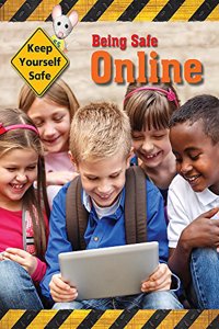 Keep Yourself Safe: Being Safe Online