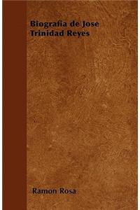 Biografía de Jose Trinidad Reyes