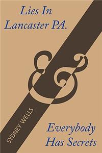 Lies In Lancaster PA. & Everybody Has Secrets