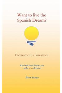 Want to live the Spanish dream?: Forewarned is forearmed