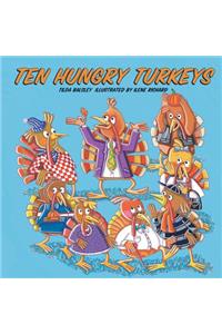 Ten Hungry Turkeys