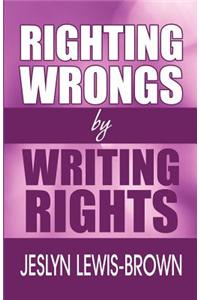 Righting Wrongs by Writing Rights