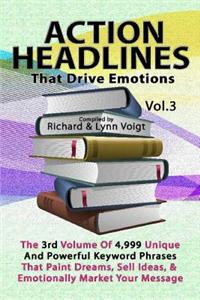 Action Headlines That Drive Emotions - Volume 3