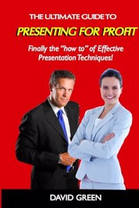 Ultimate Guide to Presenting For Profit