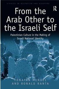 From the Arab Other to the Israeli Self