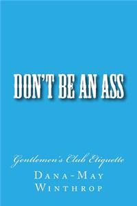 Don't Be An ASS