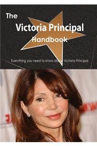 The Victoria Principal Handbook - Everything You Need to Know about Victoria Principal