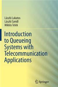 Introduction to Queueing Systems with Telecommunication Applications