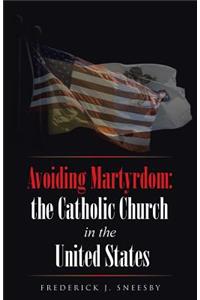 Avoiding Martyrdom
