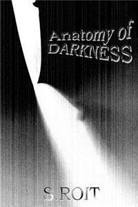 Anatomy of Darkness