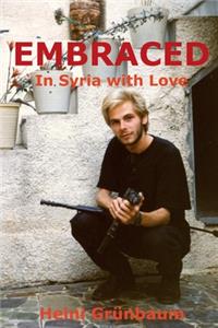 EMBRACED - In Syria with Love