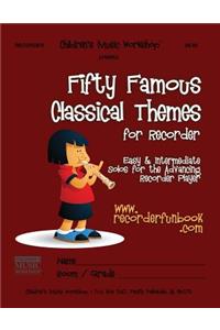 Fifty Famous Classical Themes for Recorder