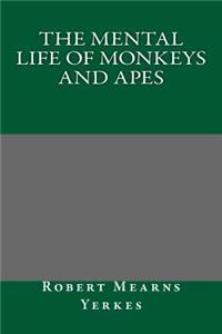 The Mental Life of Monkeys and Apes