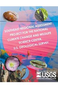 Southeast Regional Assessment Project for the National Climate Change and Wildlife Science Center, U.S. Geological Survey