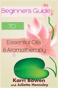 Beginners Guide To Essential Oils & Aromatherapy