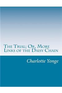 Trial; Or, More Links of the Daisy Chain