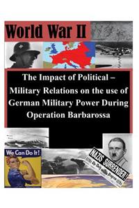 Impact of Political - Military Relations on the use of German Military Power